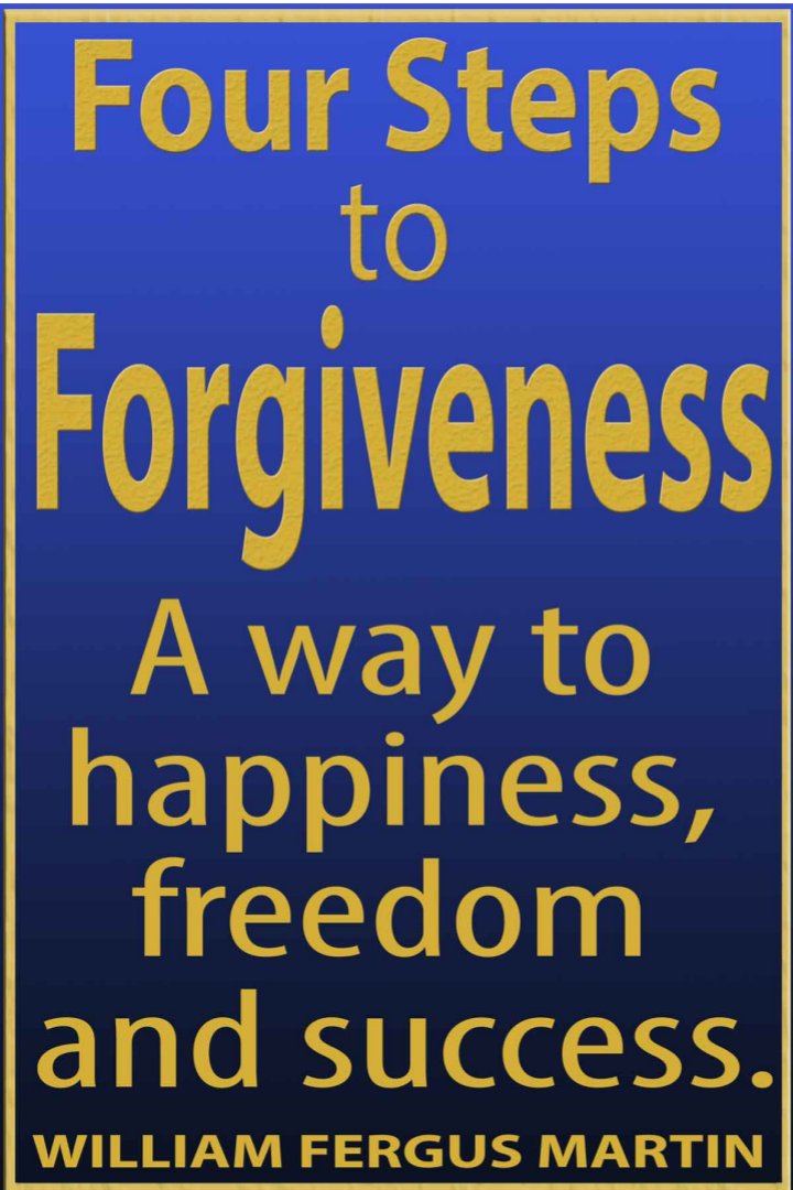Four Steps to Forgiveness William Fergus Martin.pdf